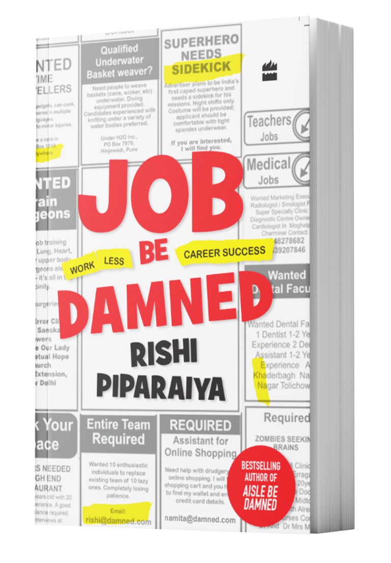 job be damned, career guide, corporate success, rishi piparaiya, best Indian humour author